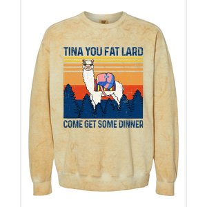 Funny Alpaca Tina You Fat Lard Come And Get Some Dinner Colorblast Crewneck Sweatshirt