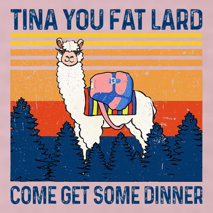 Funny Alpaca Tina You Fat Lard Come And Get Some Dinner 25L Jumbo Tote