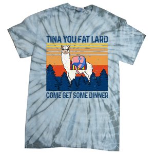 Funny Alpaca Tina You Fat Lard Come And Get Some Dinner Tie-Dye T-Shirt