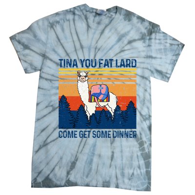 Funny Alpaca Tina You Fat Lard Come And Get Some Dinner Tie-Dye T-Shirt
