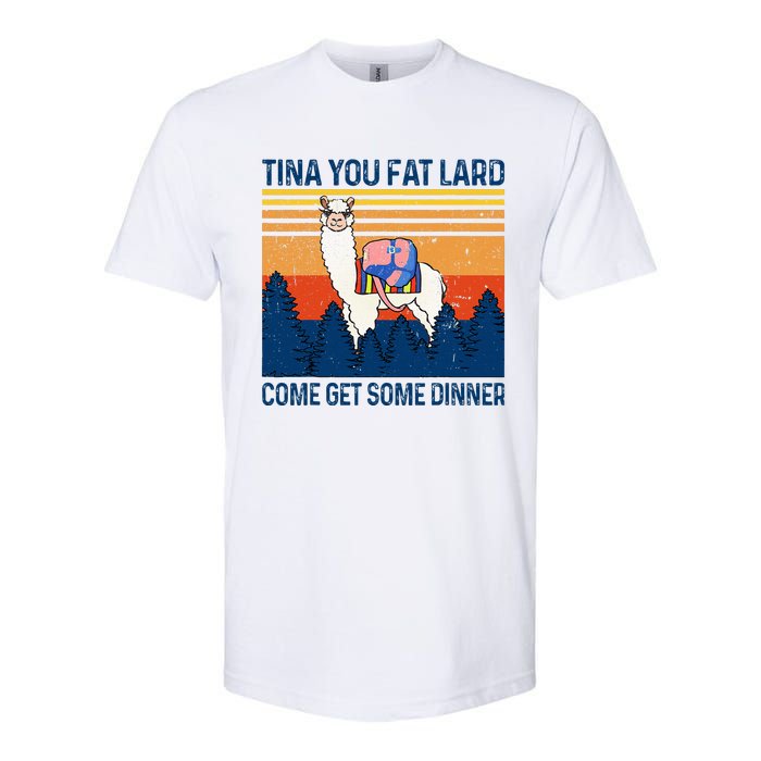 Funny Alpaca Tina You Fat Lard Come And Get Some Dinner Softstyle CVC T-Shirt