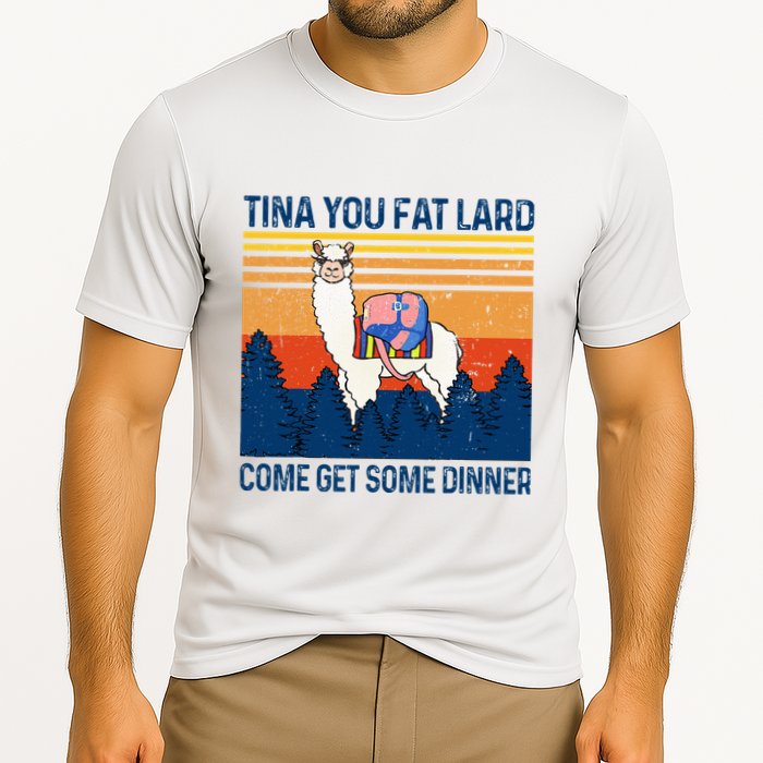 Funny Alpaca Tina You Fat Lard Come And Get Some Dinner Cooling Performance Crew T-Shirt