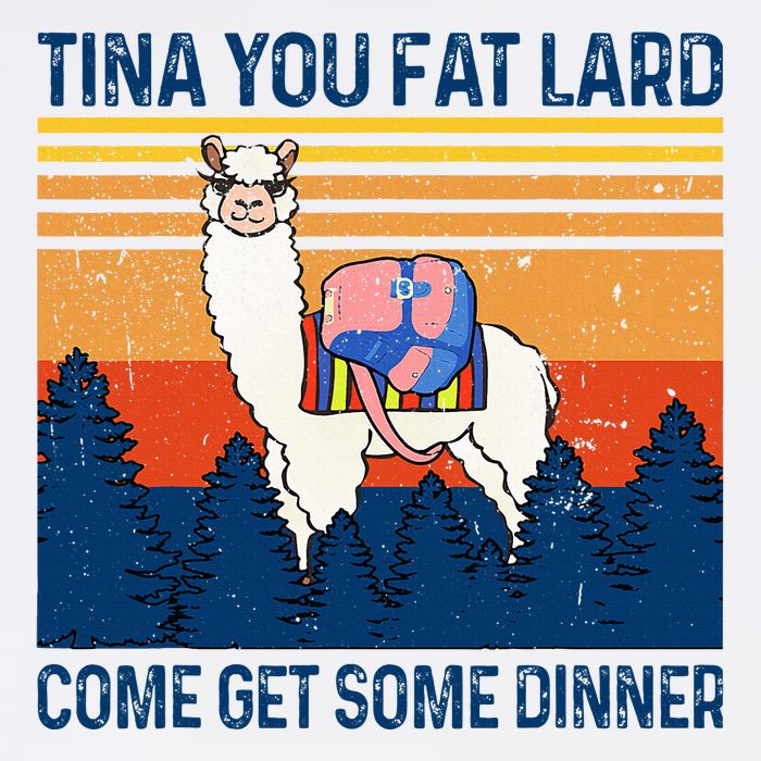 Funny Alpaca Tina You Fat Lard Come And Get Some Dinner Cooling Performance Crew T-Shirt