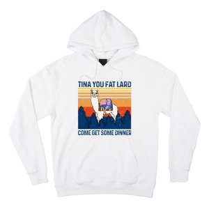 Funny Alpaca Tina You Fat Lard Come And Get Some Dinner Hoodie