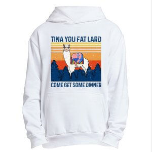 Funny Alpaca Tina You Fat Lard Come And Get Some Dinner Urban Pullover Hoodie