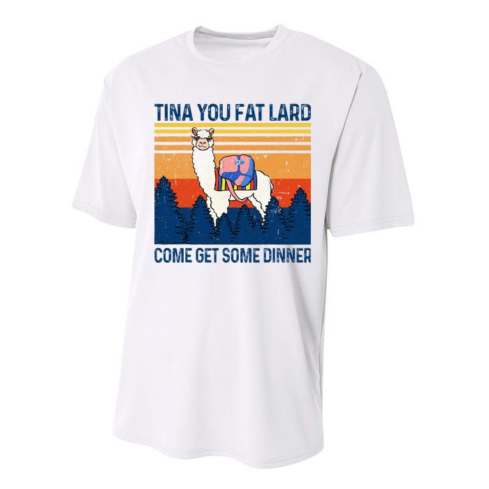 Funny Alpaca Tina You Fat Lard Come And Get Some Dinner Performance Sprint T-Shirt