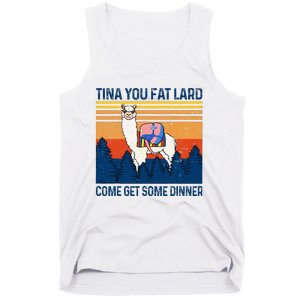 Funny Alpaca Tina You Fat Lard Come And Get Some Dinner Tank Top