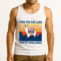 Funny Alpaca Tina You Fat Lard Come And Get Some Dinner Tank Top