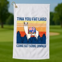 Funny Alpaca Tina You Fat Lard Come And Get Some Dinner Golf Towel