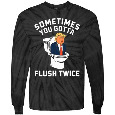 Funny Anti Trump Sometimes You Gotta Flush Twice Tie-Dye Long Sleeve Shirt