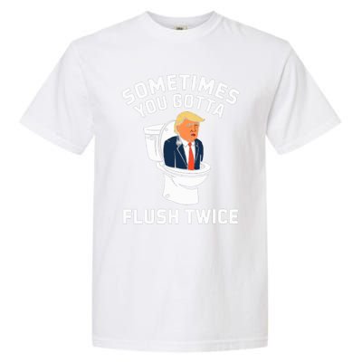 Funny Anti Trump Sometimes You Gotta Flush Twice Garment-Dyed Heavyweight T-Shirt