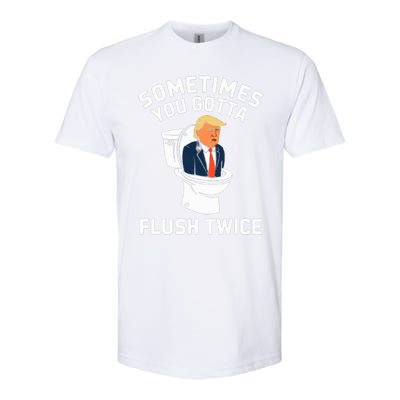 Funny Anti Trump Sometimes You Gotta Flush Twice Softstyle CVC T-Shirt