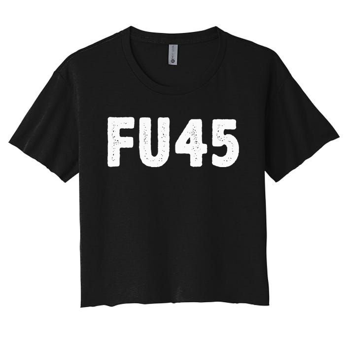 Fu45 Anti Trump Vintage Style Women's Crop Top Tee