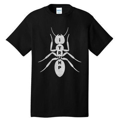 Funny Anti Trump Ant Graphic Tall T-Shirt