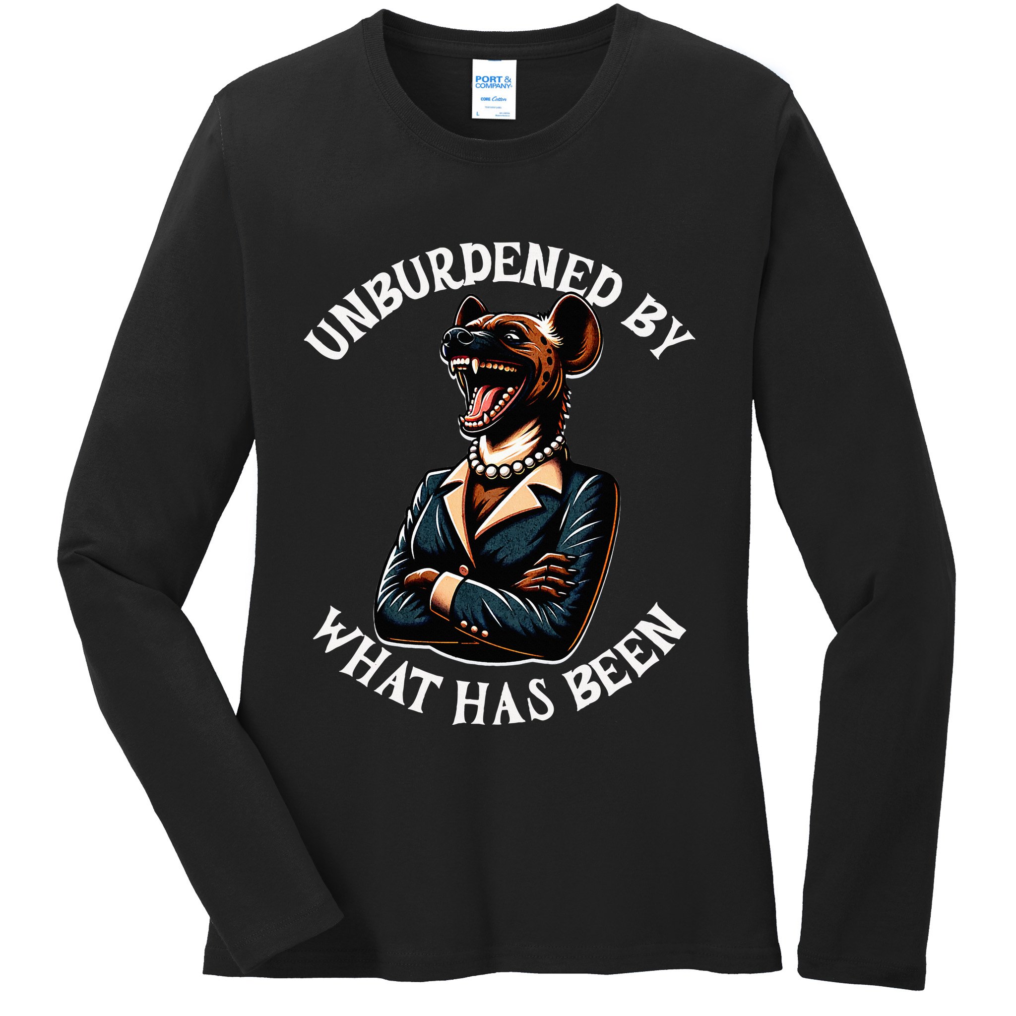 Funny Antikamala The Hyena With Famous Unburdened Quote Ladies Long Sleeve Shirt
