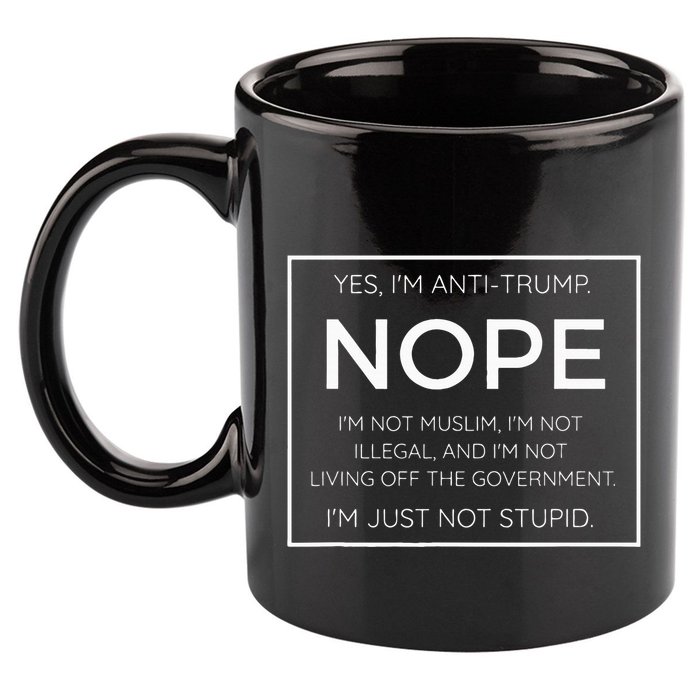 Funny Anti Trump Quote IM Just Not Stupid 11oz C Handle Ceramic Mug