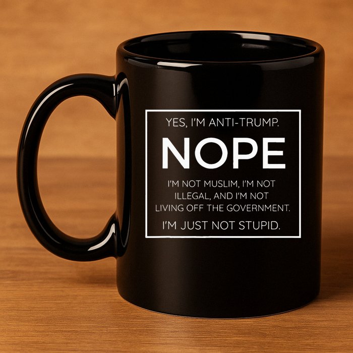 Funny Anti Trump Quote IM Just Not Stupid 11oz C Handle Ceramic Mug
