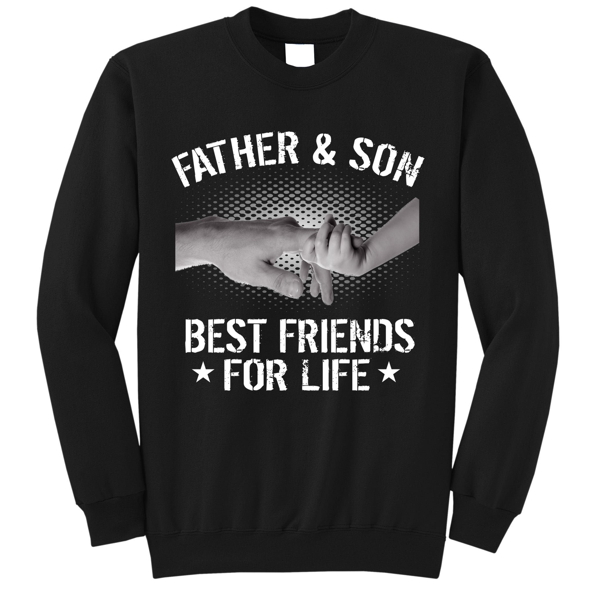 Father & Son Best Friends For Life Tall Sweatshirt