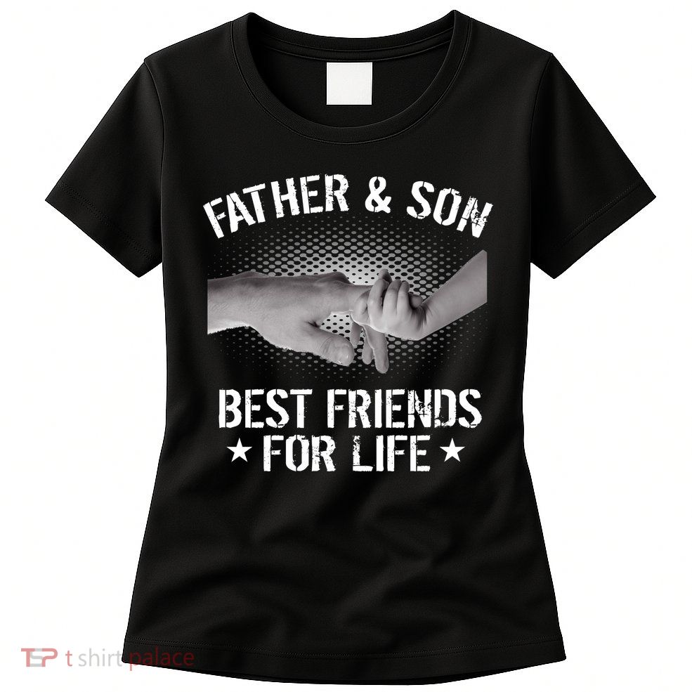 Father & Son Best Friends For Life Womens T-Shirt