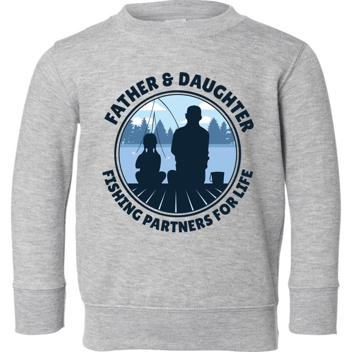 Father And Daughter Fishing Partners Toddler Sweatshirt