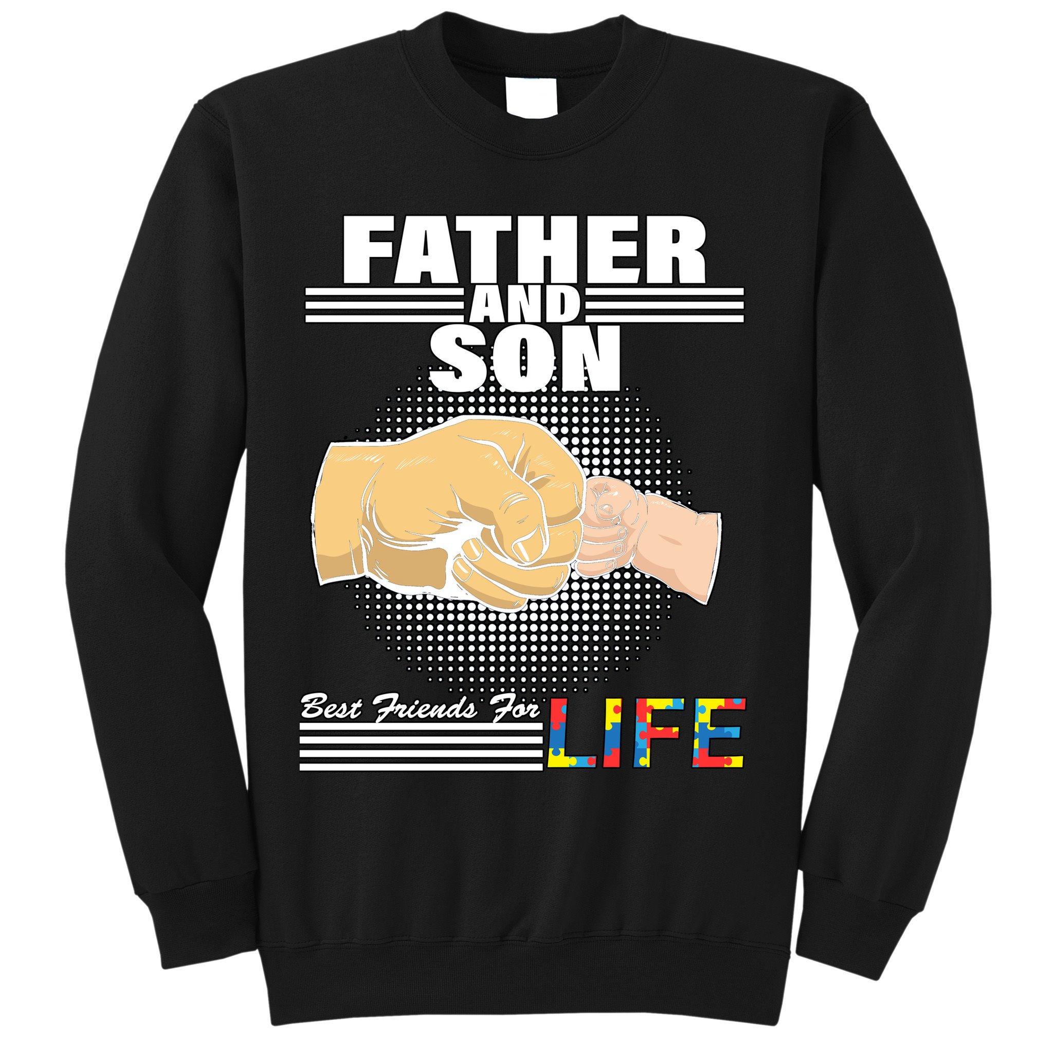Father And Son Friends For Life Autism Awareness Sweatshirt