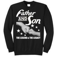 Father And Son The Legend & Legacy Sweatshirt