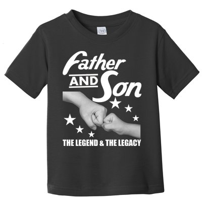 Father And Son The Legend & Legacy Toddler T-Shirt