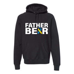 Father Bear Down Syndrome Awareness Premium Hoodie