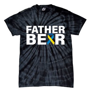 Father Bear Down Syndrome Awareness Tie-Dye T-Shirt