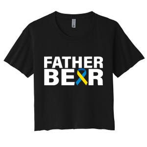 Father Bear Down Syndrome Awareness Women's Crop Top Tee