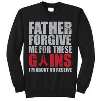 Father Forgive Me For These Gains  Sweatshirt