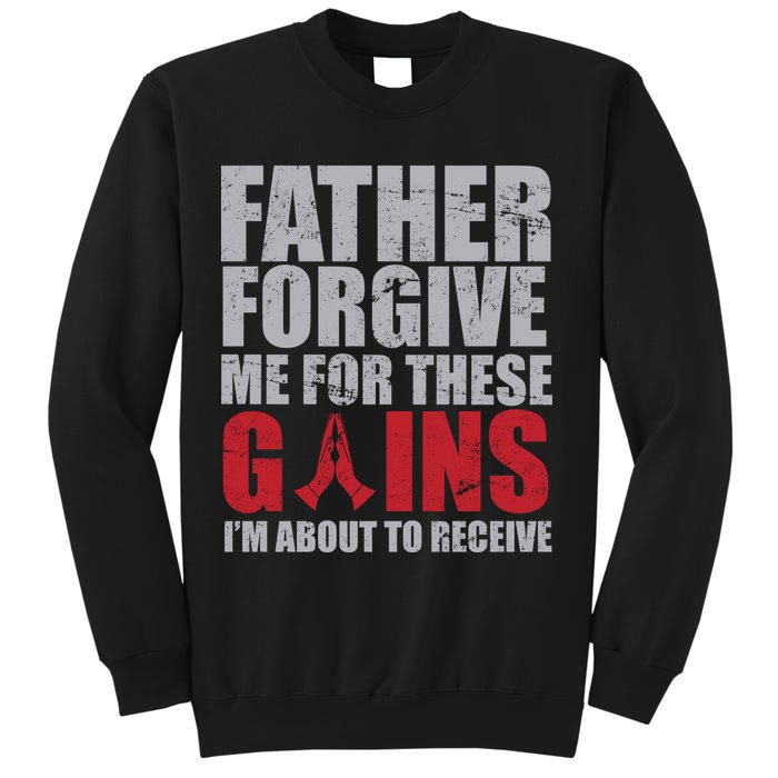 Father Forgive Me For These Gains  Sweatshirt
