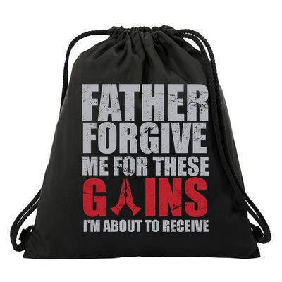 Father Forgive Me For These Gains  Drawstring Bag