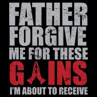 Father Forgive Me For These Gains  Bag