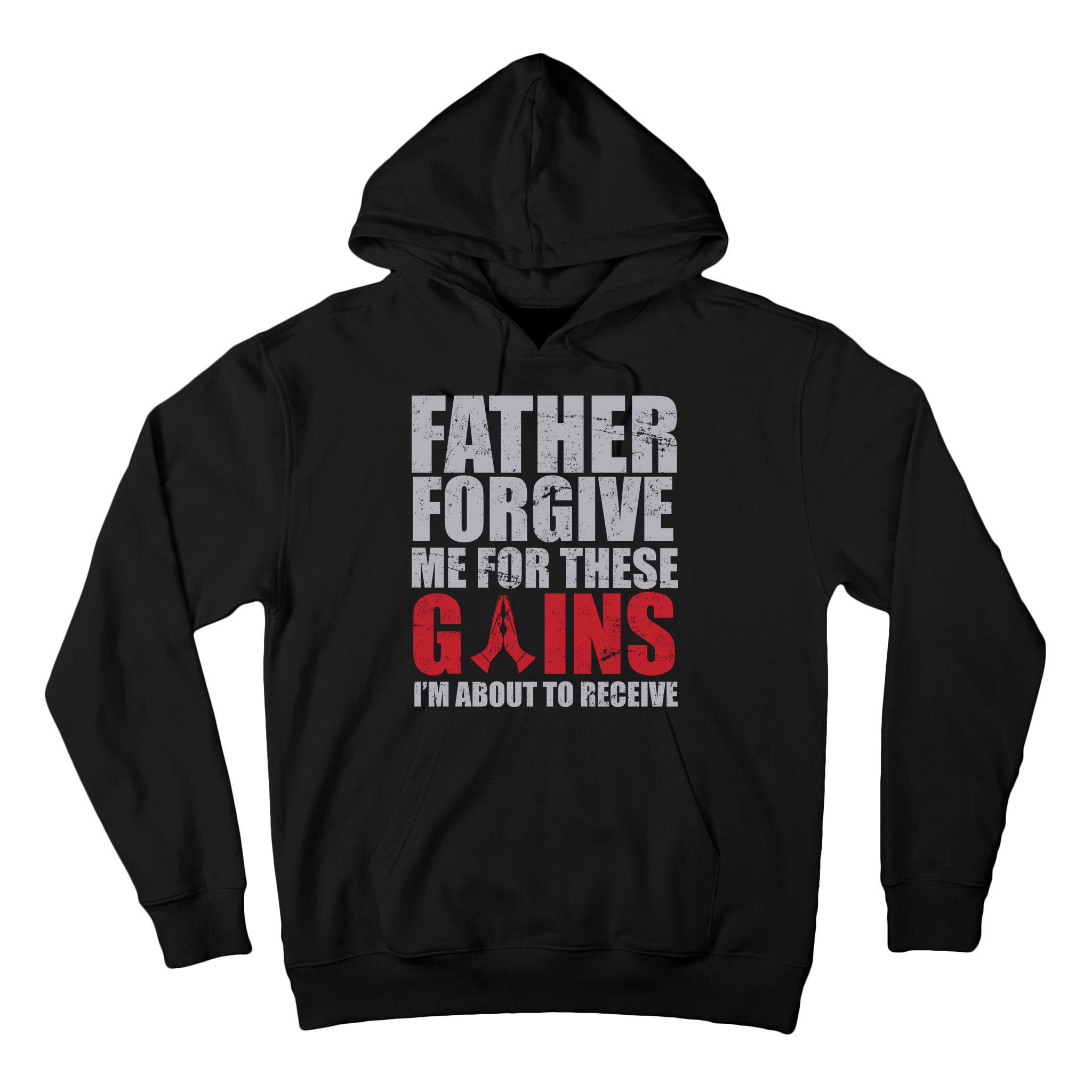 Father Forgive Me For These Gains  Tall Hoodie