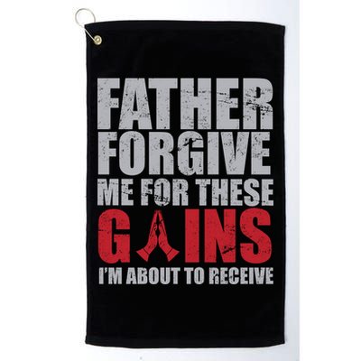 Father Forgive Me For These Gains  Golf Towel