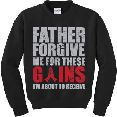Father Forgive Me For These Gains  Kids Sweatshirt