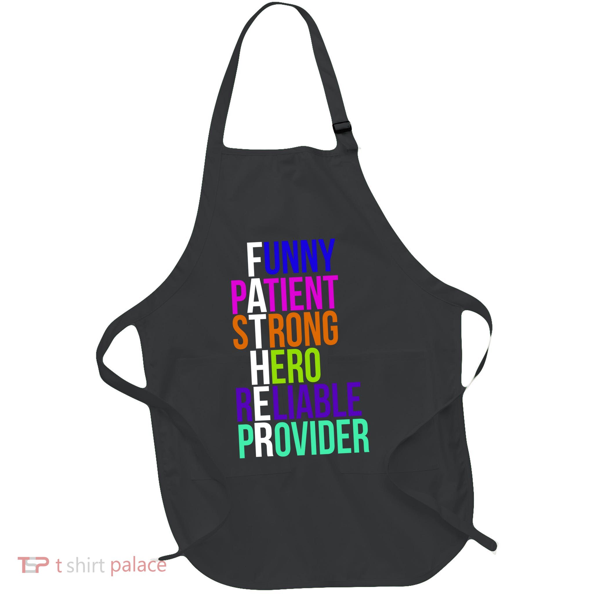 Father Funny Patient Strong Hero Provider Apron