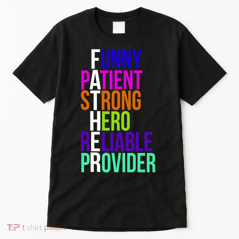 Father Funny Patient Strong Hero Provider Tall T-Shirt