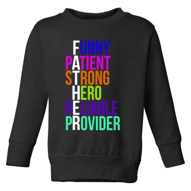 Father Funny Patient Strong Hero Provider Toddler Sweatshirt