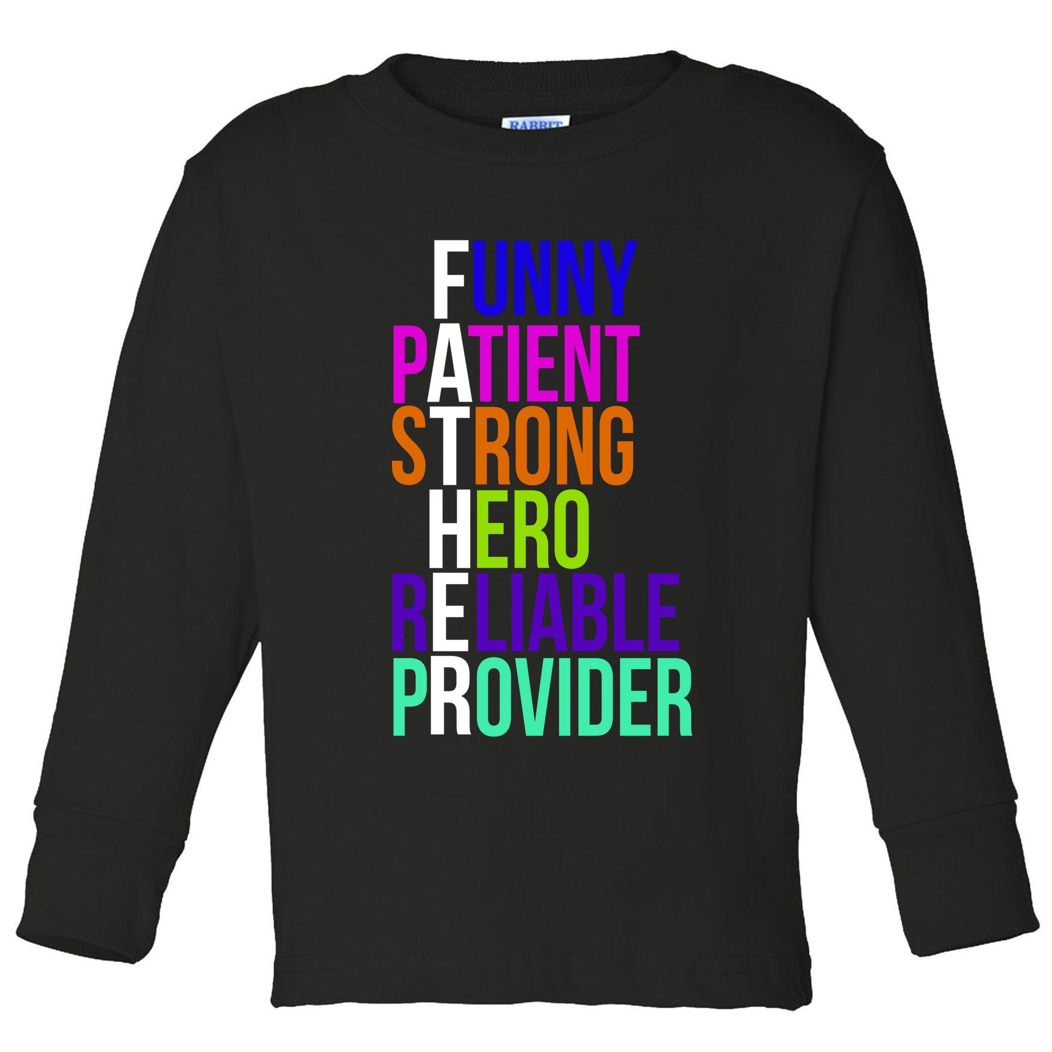 Father Funny Patient Strong Hero Provider Toddler Long Sleeve Shirt
