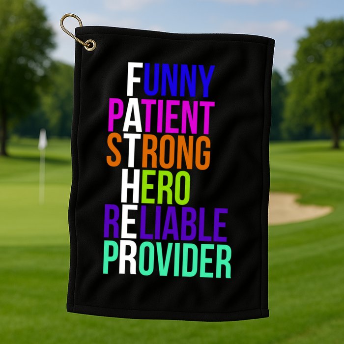 Father Funny Patient Strong Hero Provider Golf Towel