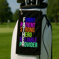 Father Funny Patient Strong Hero Provider Golf Towel