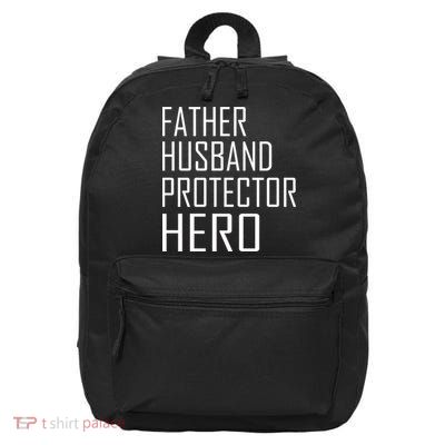 Father Husband Protector Hero 16 in Basic Backpack