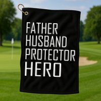 Father Husband Protector Hero Golf Towel