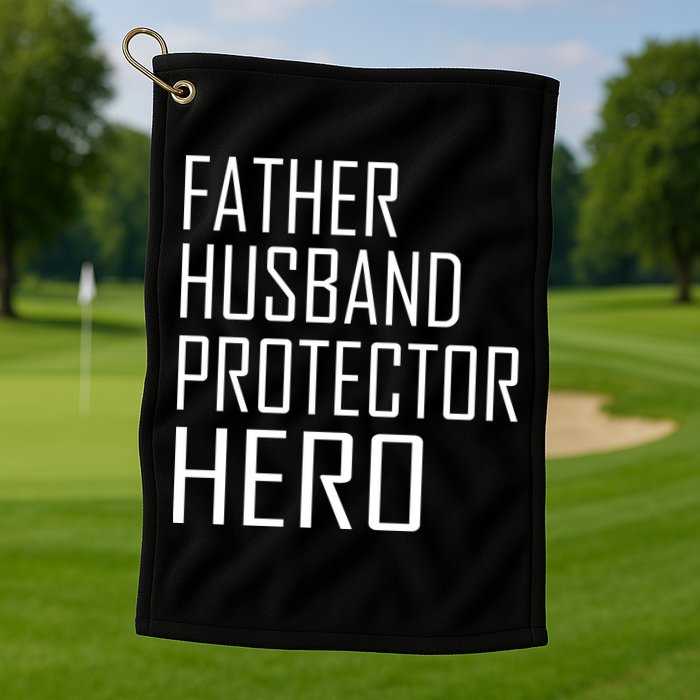 Father Husband Protector Hero Golf Towel