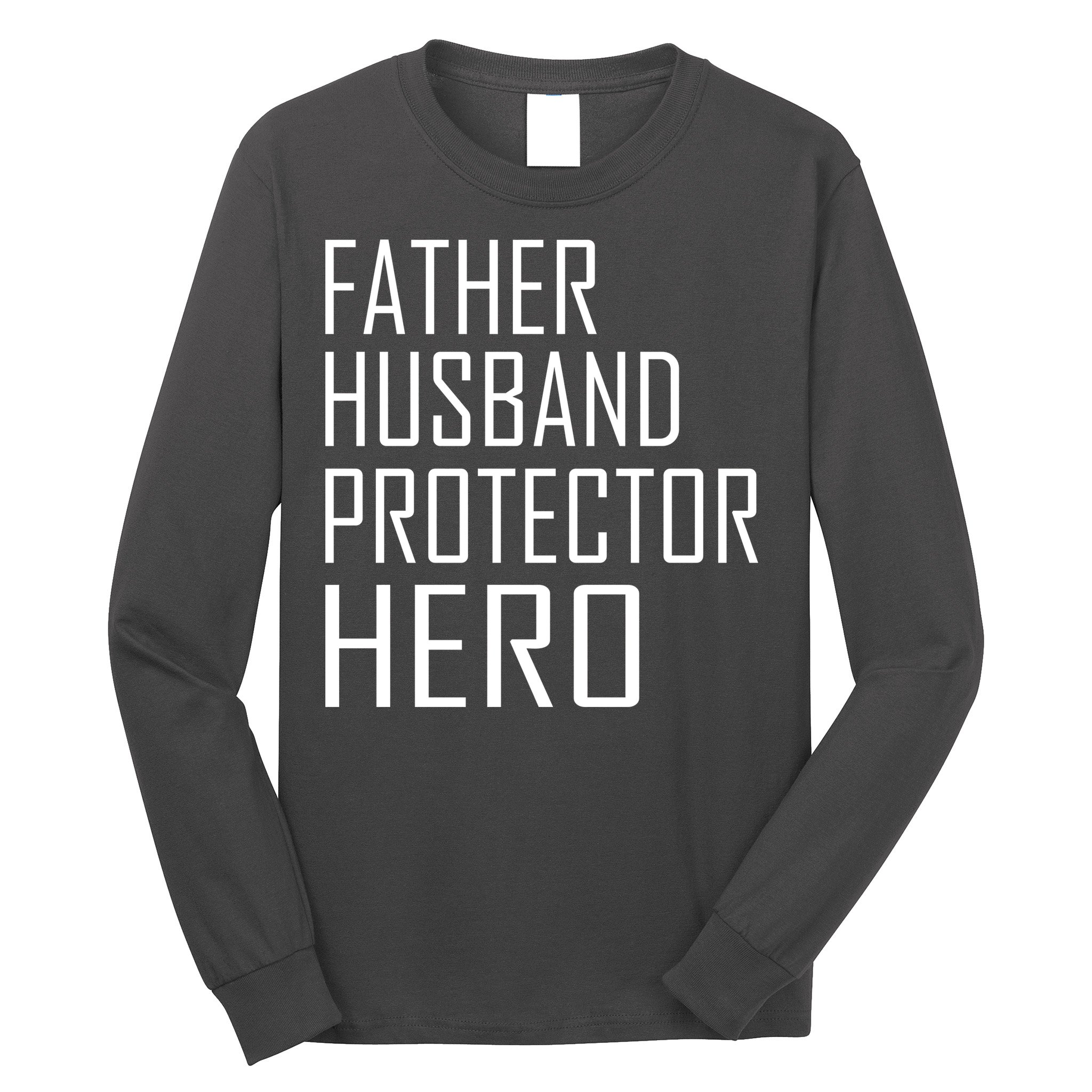 Father Husband Protector Hero Long Sleeve Shirt