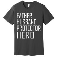 Father Husband Protector Hero Premium T-Shirt