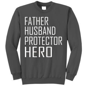 Father Husband Protector Hero Tall Sweatshirt