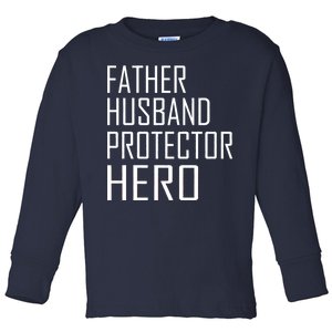 Father Husband Protector Hero Toddler Long Sleeve Shirt